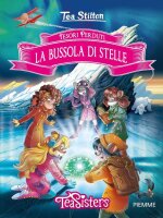 La bussola di stelle. Tesori perduti (Tea Sisters)