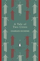 A Tale of Two Cities: Charles Dickens (The Penguin...
