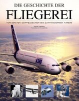 Die Geschichte der Fliegerei: Von den Flugpionieren bis...