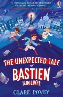 The Unexpected Tale of Bastien Bonlivre (The Unexpected...