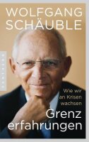 Grenzerfahrungen: Wie wir an Krisen wachsen - Mit einem...