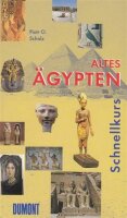 DuMont Schnellkurs Altes Ägypten: Eine kurze Kultur-...