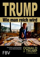 Wie man reich wird: Ansichten und Einsichten eines...