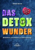 Das Detox-Wunder: Mit Rohkost und Kräutern zur...