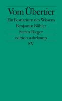 Vom Übertier: Ein Bestiarium des Wissens (edition...