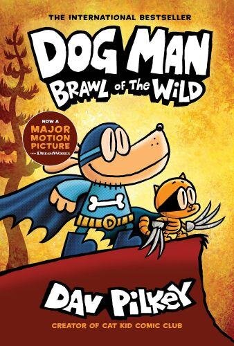 Dog Man: Brawl of the Wild: A Graphic Novel: From the Creator of Captain Underpants: Volume 6