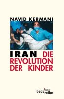 Iran. Die Revolution der Kinder. (Becksche Reihe)