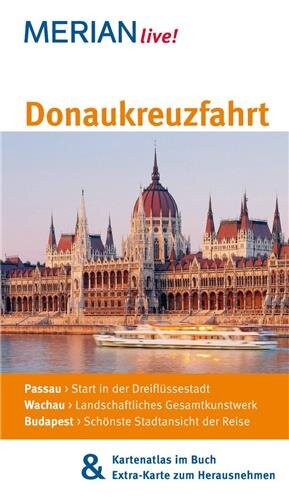 MERIAN live! Reiseführer Donaukreuzfahrt: MERIAN live! - Mit Kartenatlas im Buch und Extra-Karte zum Herausnehmen