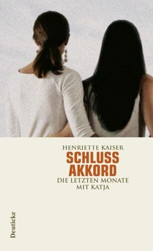 Schlussakkord: Die letzten Monate mit Katja