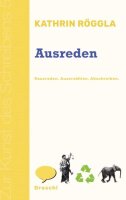 Ausreden: Rausreden Auserzählen Abschreiben (Zur...