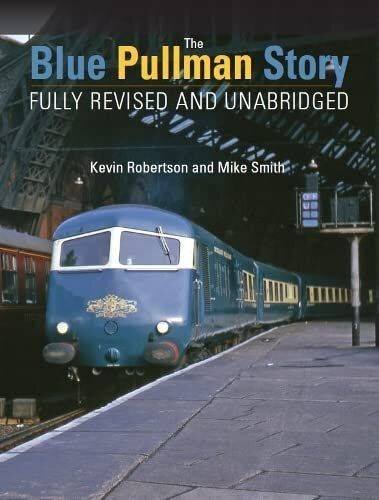 Robertson, K: The Blue Pullman Story (Fully Revised and Unab
