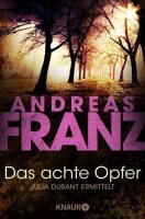 Das achte Opfer: Julia Durants 2. Fall: Ein...