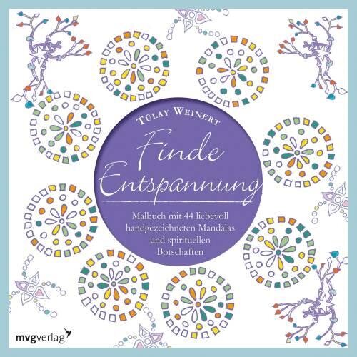 Finde Entspannung: Malbuch mit 44 liebevoll handgezeichneten Mandalas und spirituellen Botschaften