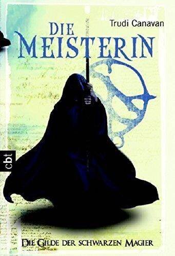 Die Gilde der Schwarzen Magier - Die Meisterin: Schicksalhalfte Fantasy mit starker Heldin