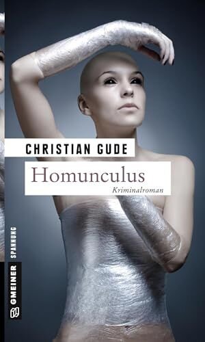 Homunculus: Der dritte Fall für Kommissar Rünz: Kriminalroman. Der dritte Fall für Kommissar Rünz (Kriminalromane im GMEINER-Verlag)