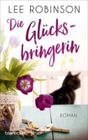 Die Glücksbringerin: Roman