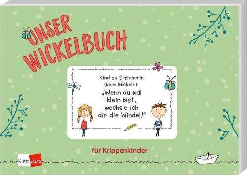 Unser Wickelbuch für Krippenkinder (Klett Kita Arbeitshilfen)