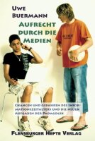 Aufrecht durch die Medien: Chancen und Gefahren des...