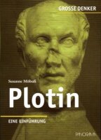 Plotin: (ca. 207-270 n. Chr.) Eine Einführung