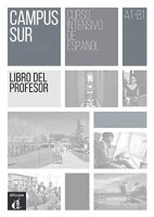 Campus Sur A1-B1: Libro del profesor (Campus Sur:...