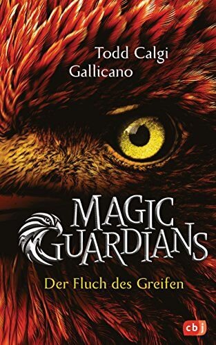 Magic Guardians - Der Fluch des Greifen: Spannende und humorvolle Fantasy für Jungs und Mädchen (Die Magic Guardians-Reihe, Band 1)
