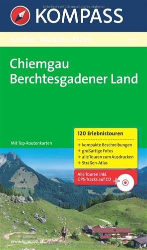 Chiemgau - Berchtesgadener Land: Großer Wanderatlas mit 120 See-, Wald-, Rad- und Bergwanderungen (KOMPASS Große Wanderbücher, Band 594)