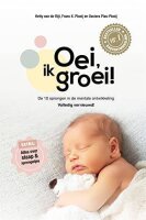 Oei, ik groei!: De tien sprongen in de mentale...